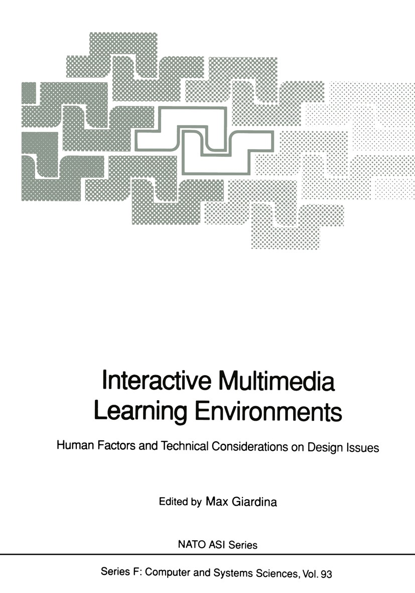 Titlebook: Interactive Multimedia Learning Environments; Human Factors and Te Max Giardina Conference proceedings 1992 Springer-Verlag Berlin Heidelbe Titlebook: Interactive Multimedia Learning Environments; Human Factors and Te Max Giardina Conference proceedings 1992 Springer-Verlag Berlin Heidelbe