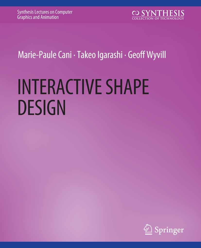 Titlebook: Interactive Shape Design; Marie-Paule Cani,Takeo Igarashi,Geoff Wyvill Book 2008 Springer Nature Switzerland AG 2008 Titlebook: Interactive Shape Design; Marie-Paule Cani,Takeo Igarashi,Geoff Wyvill Book 2008 Springer Nature Switzerland AG 2008