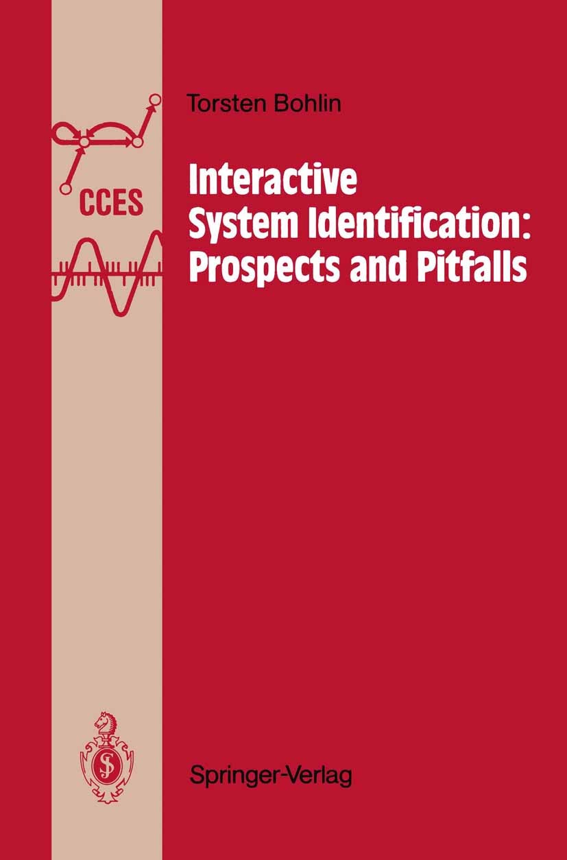Titlebook: Interactive System Identification: Prospects and Pitfalls; Torsten Bohlin Book 1991 Springer-Verlag Berlin, Heidelberg 1991 Identification Titlebook: Interactive System Identification: Prospects and Pitfalls; Torsten Bohlin Book 1991 Springer-Verlag Berlin, Heidelberg 1991 Identification