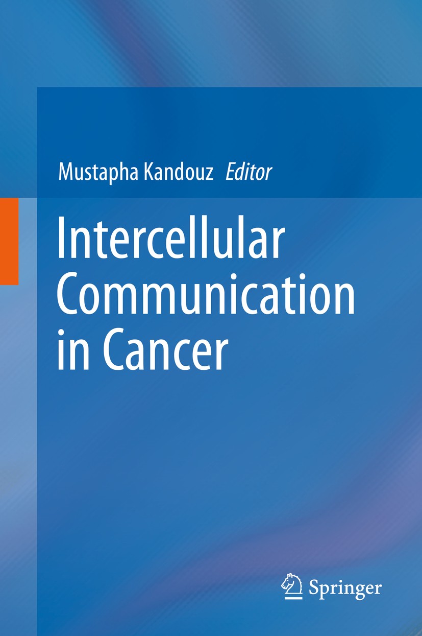 Titlebook: Intercellular Communication in Cancer; Mustapha Kandouz Book 2015 Springer Science+Business Media Dordrecht 2015 Cancer.Cell junctions.Hom Titlebook: Intercellular Communication in Cancer; Mustapha Kandouz Book 2015 Springer Science+Business Media Dordrecht 2015 Cancer.Cell junctions.Hom
