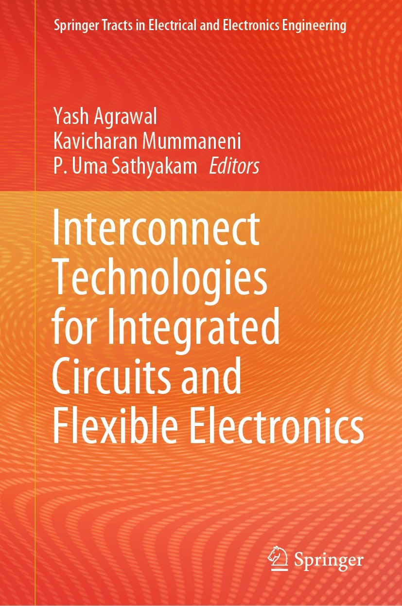 Titlebook: Interconnect Technologies for Integrated Circuits and Flexible Electronics; Yash Agrawal,Kavicharan Mummaneni,P. Uma Sathyakam Book 2024 T Titlebook: Interconnect Technologies for Integrated Circuits and Flexible Electronics; Yash Agrawal,Kavicharan Mummaneni,P. Uma Sathyakam Book 2024 T