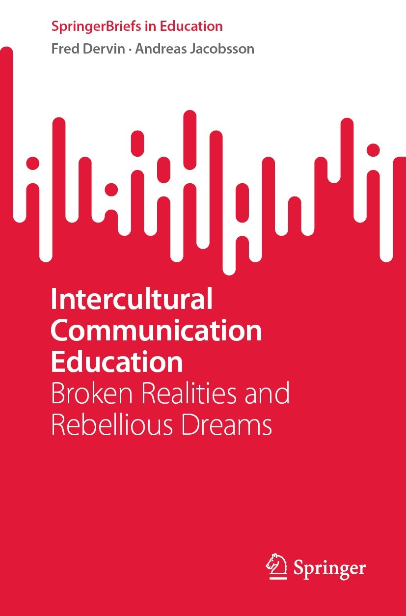 Titlebook: Intercultural Communication Education; Broken Realities and Fred Dervin,Andreas Jacobsson Book 2022 The Author(s), under exclusive license Titlebook: Intercultural Communication Education; Broken Realities and Fred Dervin,Andreas Jacobsson Book 2022 The Author(s), under exclusive license