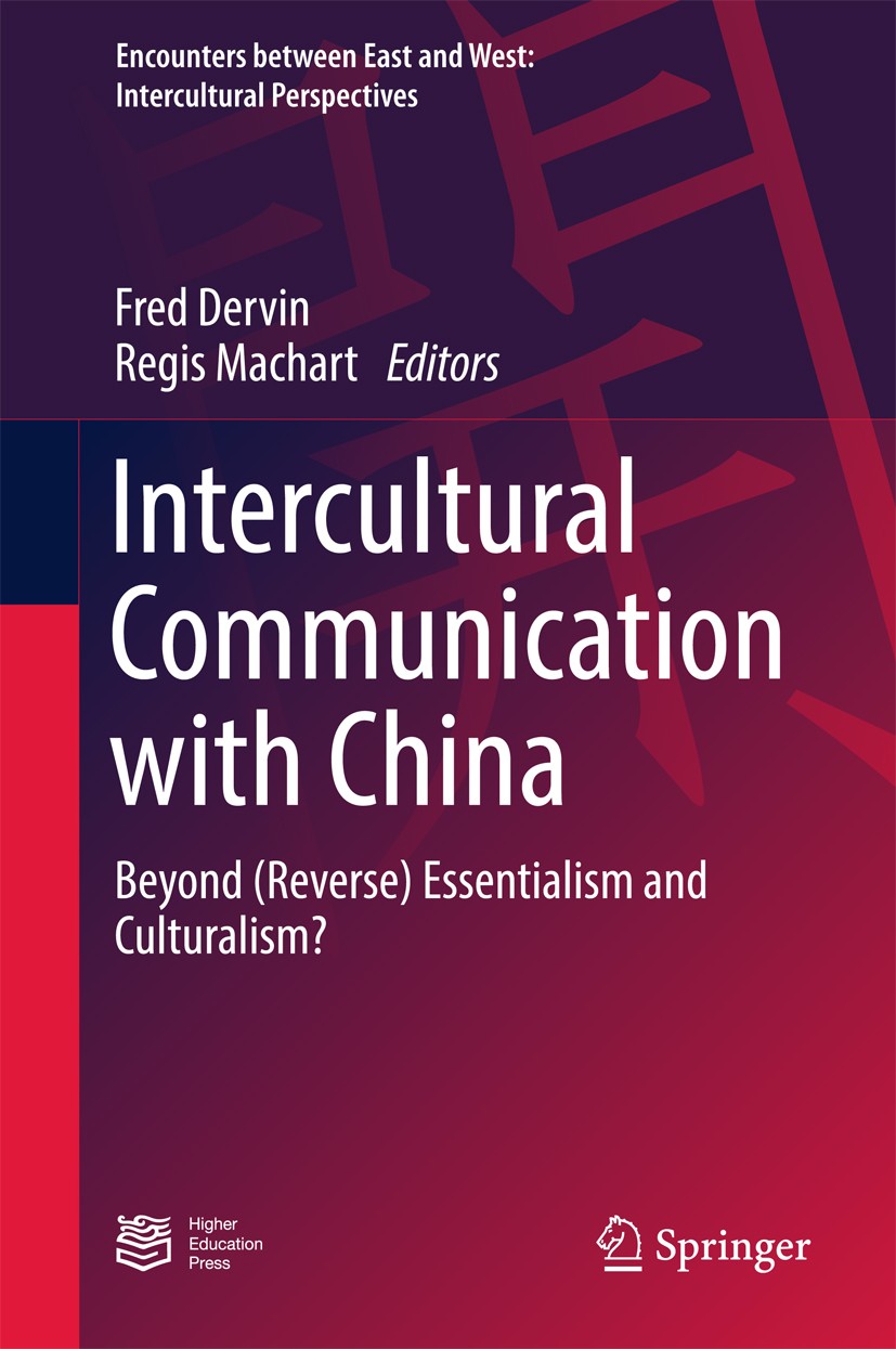 Titlebook: Intercultural Communication with China; Beyond (Reverse) Ess Fred Dervin,Regis Machart Book 2017 Springer Nature Singapore Pte Ltd. and Hig Titlebook: Intercultural Communication with China; Beyond (Reverse) Ess Fred Dervin,Regis Machart Book 2017 Springer Nature Singapore Pte Ltd. and Hig