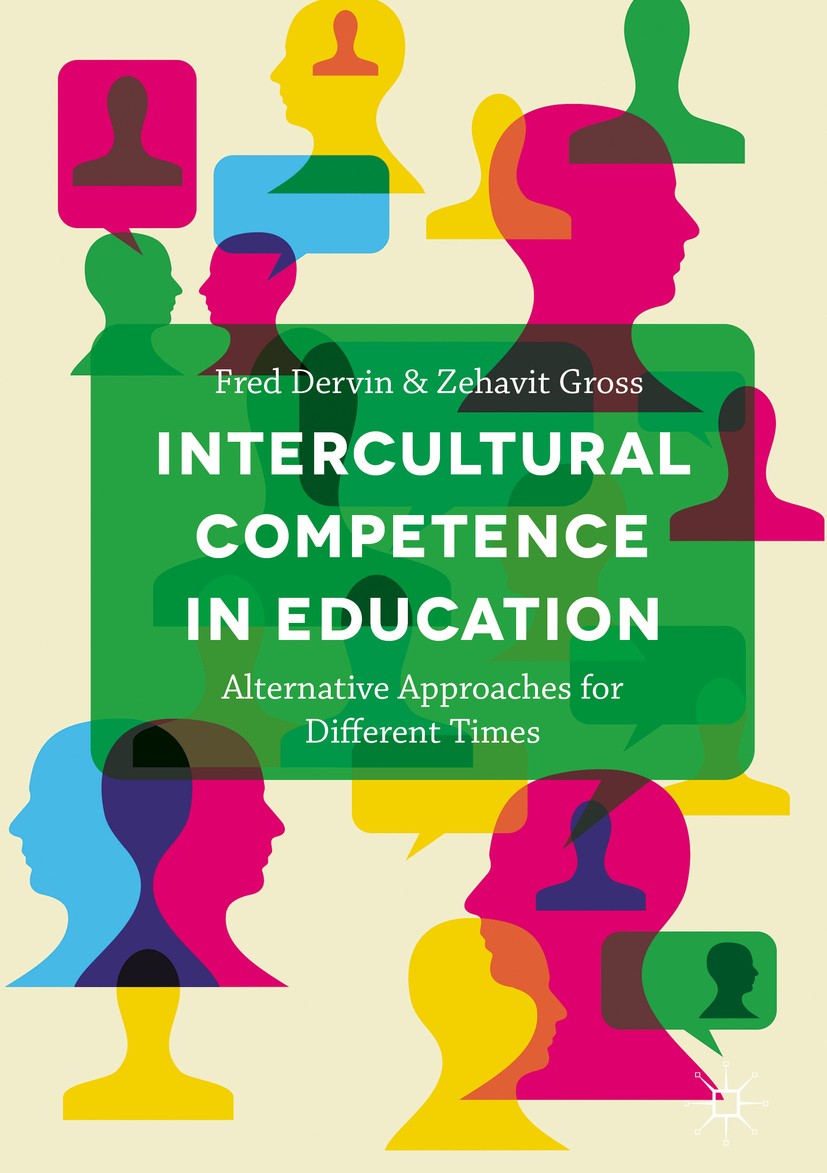 Titlebook: Intercultural Competence in Education; Alternative Approach Fred Dervin,Zehavit Gross Book 2016 The Editor(s) (if applicable) and The Autho Titlebook: Intercultural Competence in Education; Alternative Approach Fred Dervin,Zehavit Gross Book 2016 The Editor(s) (if applicable) and The Autho