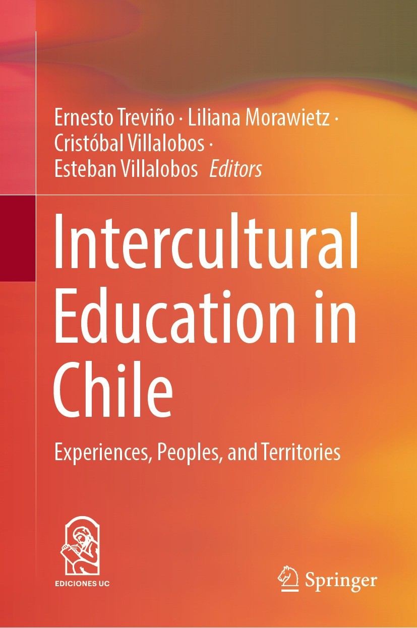 Titlebook: Intercultural Education in Chile; Experiences, Peoples Ernesto Treviño,Liliana Morawietz,Esteban Villalob Book 2023 The Editor(s) (if appli Titlebook: Intercultural Education in Chile; Experiences, Peoples Ernesto Treviño,Liliana Morawietz,Esteban Villalob Book 2023 The Editor(s) (if appli