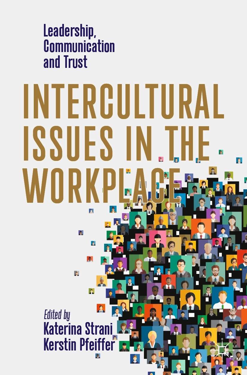 Titlebook: Intercultural Issues in the Workplace; Leadership, Communic Katerina Strani,Kerstin Pfeiffer Textbook 2023 The Editor(s) (if applicable) an Titlebook: Intercultural Issues in the Workplace; Leadership, Communic Katerina Strani,Kerstin Pfeiffer Textbook 2023 The Editor(s) (if applicable) an