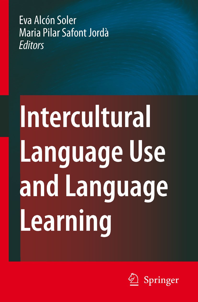 Titlebook: Intercultural Language Use and Language Learning; Eva Alcón Soler,Maria Pilar Safont Jordà Book 2007 Springer Science+Business Media B.V. Titlebook: Intercultural Language Use and Language Learning; Eva Alcón Soler,Maria Pilar Safont Jordà Book 2007 Springer Science+Business Media B.V.