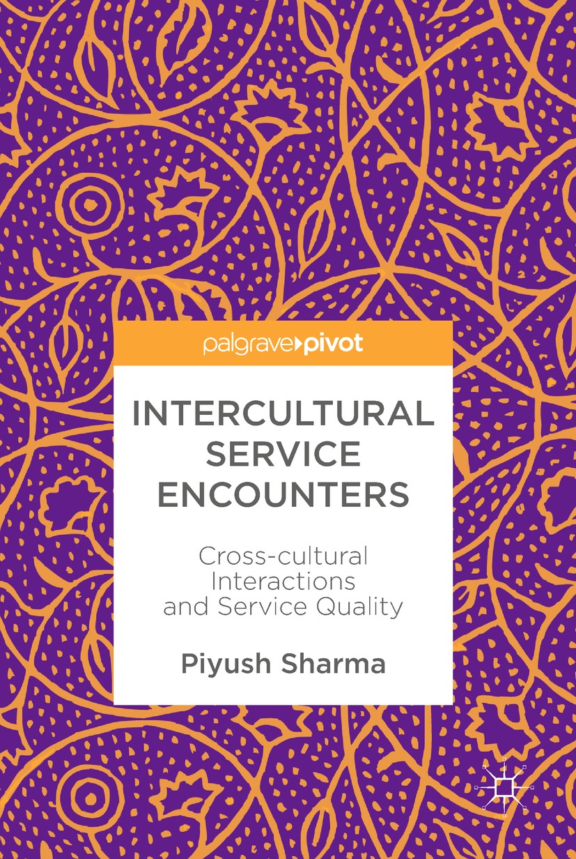 Titlebook: Intercultural Service Encounters; Cross-cultural Inter Piyush Sharma Book 2019 The Editor(s) (if applicable) and The Author(s) 2019 adequat Titlebook: Intercultural Service Encounters; Cross-cultural Inter Piyush Sharma Book 2019 The Editor(s) (if applicable) and The Author(s) 2019 adequat