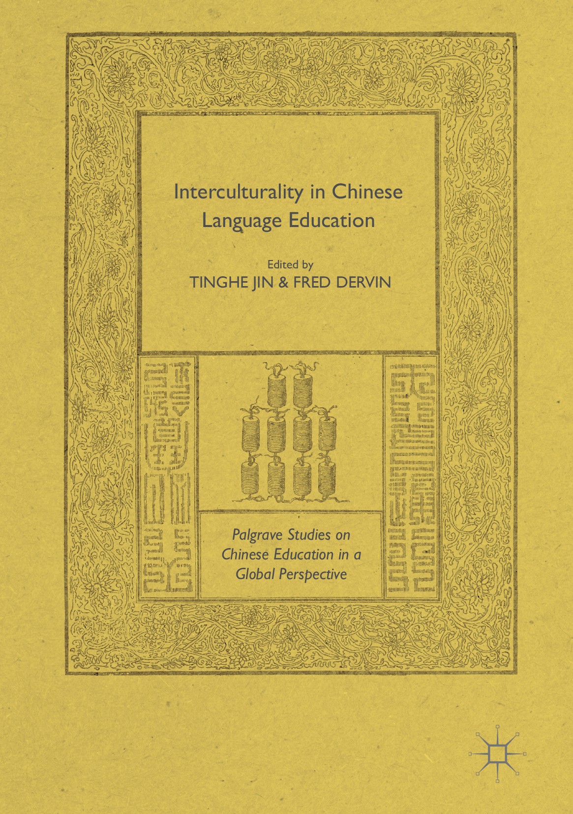 Titlebook: Interculturality in Chinese Language Education; Tinghe Jin,Fred Dervin Book 2017 The Editor(s) (if applicable) and The Author(s) 2017 Chin Titlebook: Interculturality in Chinese Language Education; Tinghe Jin,Fred Dervin Book 2017 The Editor(s) (if applicable) and The Author(s) 2017 Chin