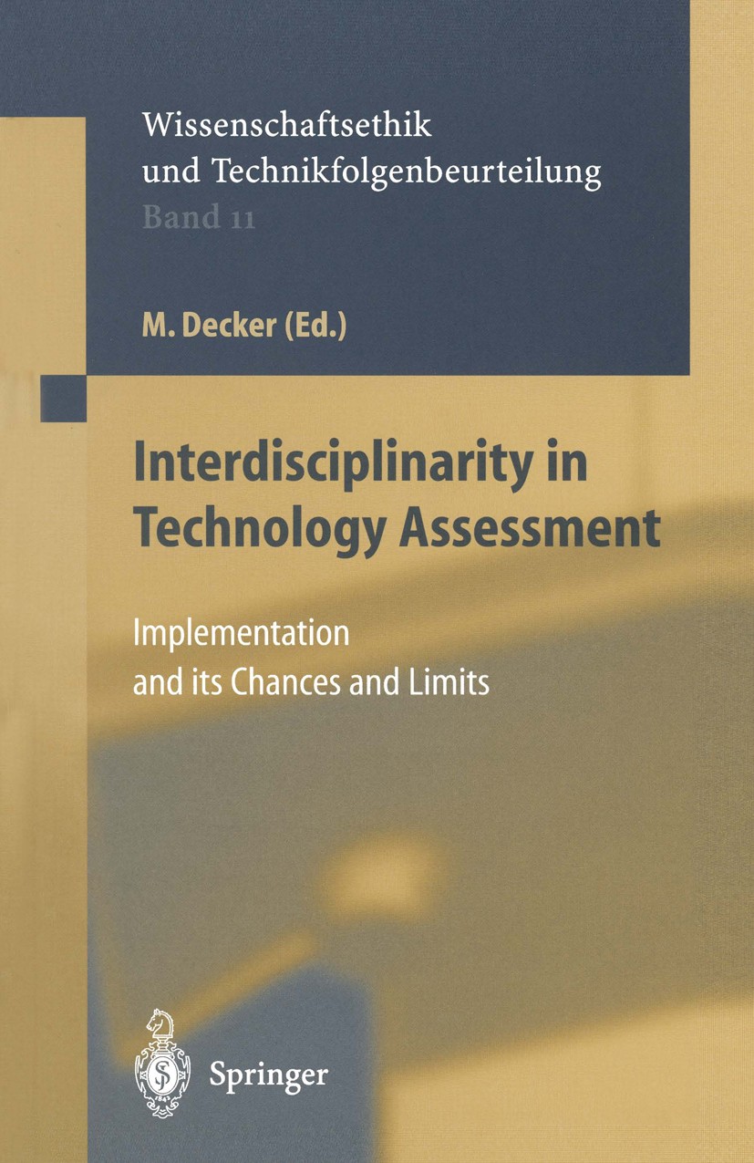 Titlebook: Interdisciplinarity in Technology Assessment; Implementation and i Michael Decker,Friederike Wütscher Book 2001 Springer-Verlag Berlin Heid Titlebook: Interdisciplinarity in Technology Assessment; Implementation and i Michael Decker,Friederike Wütscher Book 2001 Springer-Verlag Berlin Heid