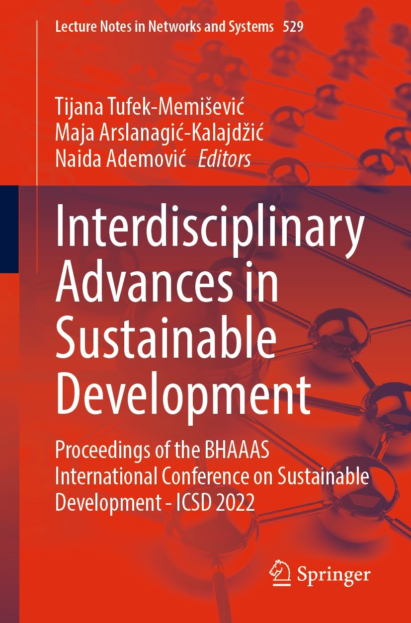 Titlebook: Interdisciplinary Advances in Sustainable Development; Proceedings of the B Tijana Tufek-Memišević,Maja Arslanagić-Kalajdžić,N Conference p Titlebook: Interdisciplinary Advances in Sustainable Development; Proceedings of the B Tijana Tufek-Memišević,Maja Arslanagić-Kalajdžić,N Conference p