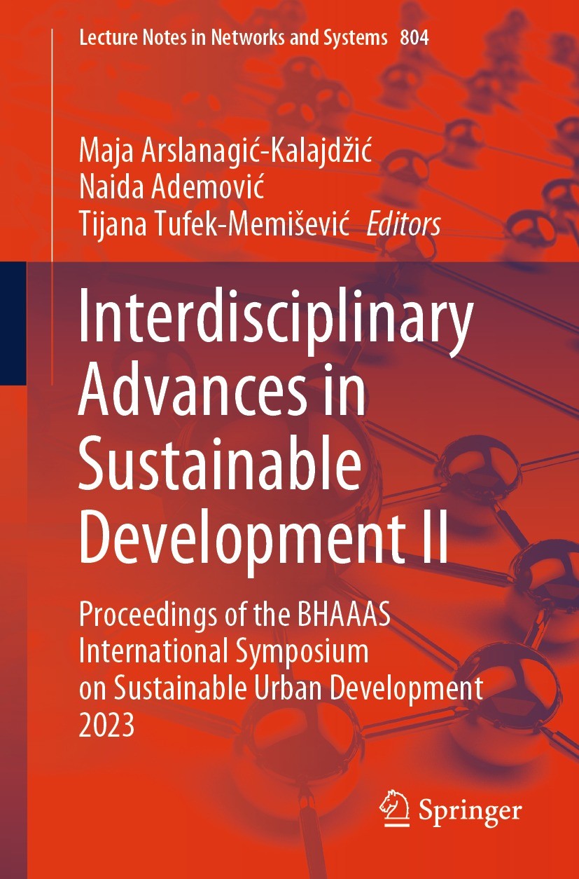 Titlebook: Interdisciplinary Advances in Sustainable Development II; Proceedings of the B Maja Arslanagić-Kalajdžić,Naida Ademović,Tijana Tu Conferenc Titlebook: Interdisciplinary Advances in Sustainable Development II; Proceedings of the B Maja Arslanagić-Kalajdžić,Naida Ademović,Tijana Tu Conferenc