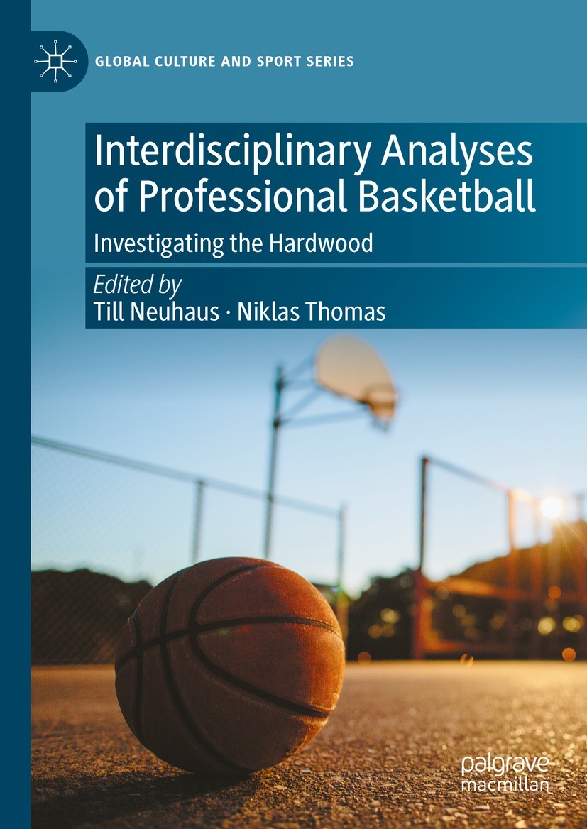 Titlebook: Interdisciplinary Analyses of Professional Basketball; Investigating the Ha Till Neuhaus,Niklas Thomas Book 2024 The Editor(s) (if applicab Titlebook: Interdisciplinary Analyses of Professional Basketball; Investigating the Ha Till Neuhaus,Niklas Thomas Book 2024 The Editor(s) (if applicab