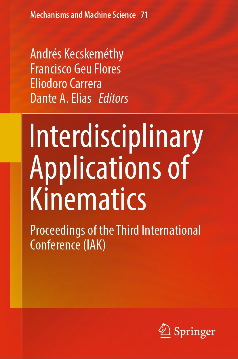 Titlebook: Interdisciplinary Applications of Kinematics; Proceedings of the T Andrés Kecskeméthy,Francisco Geu Flores,Dante A. E Conference proceeding Titlebook: Interdisciplinary Applications of Kinematics; Proceedings of the T Andrés Kecskeméthy,Francisco Geu Flores,Dante A. E Conference proceeding
