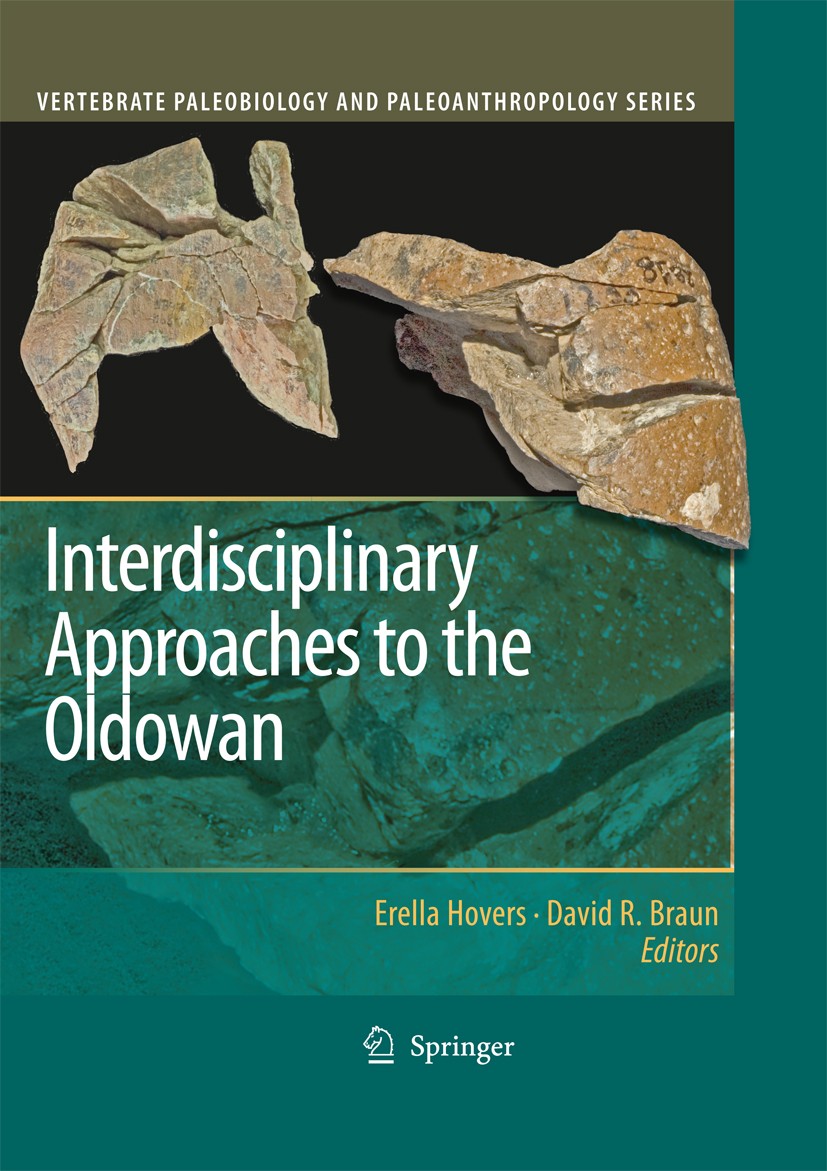 Titlebook: Interdisciplinary Approaches to the Oldowan; Erella Hovers,David R. Braun Book 2009 Springer Science+Business Media B.V. 2009 Kenya.Lithic Titlebook: Interdisciplinary Approaches to the Oldowan; Erella Hovers,David R. Braun Book 2009 Springer Science+Business Media B.V. 2009 Kenya.Lithic