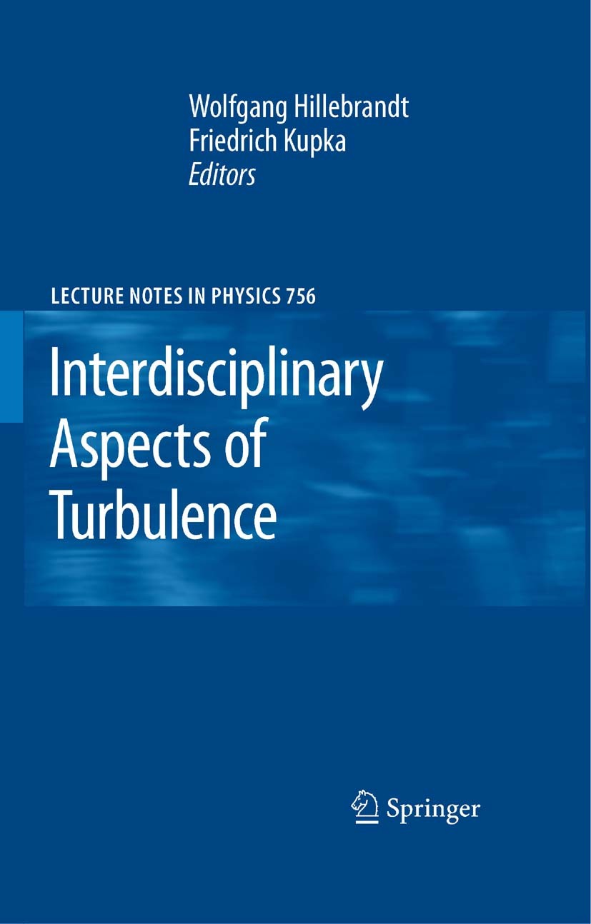 Titlebook: Interdisciplinary Aspects of Turbulence; Wolfgang Hillebrandt,Friedrich Kupka Book 2009 Springer-Verlag Berlin Heidelberg 2009 Scale.Tropo Titlebook: Interdisciplinary Aspects of Turbulence; Wolfgang Hillebrandt,Friedrich Kupka Book 2009 Springer-Verlag Berlin Heidelberg 2009 Scale.Tropo