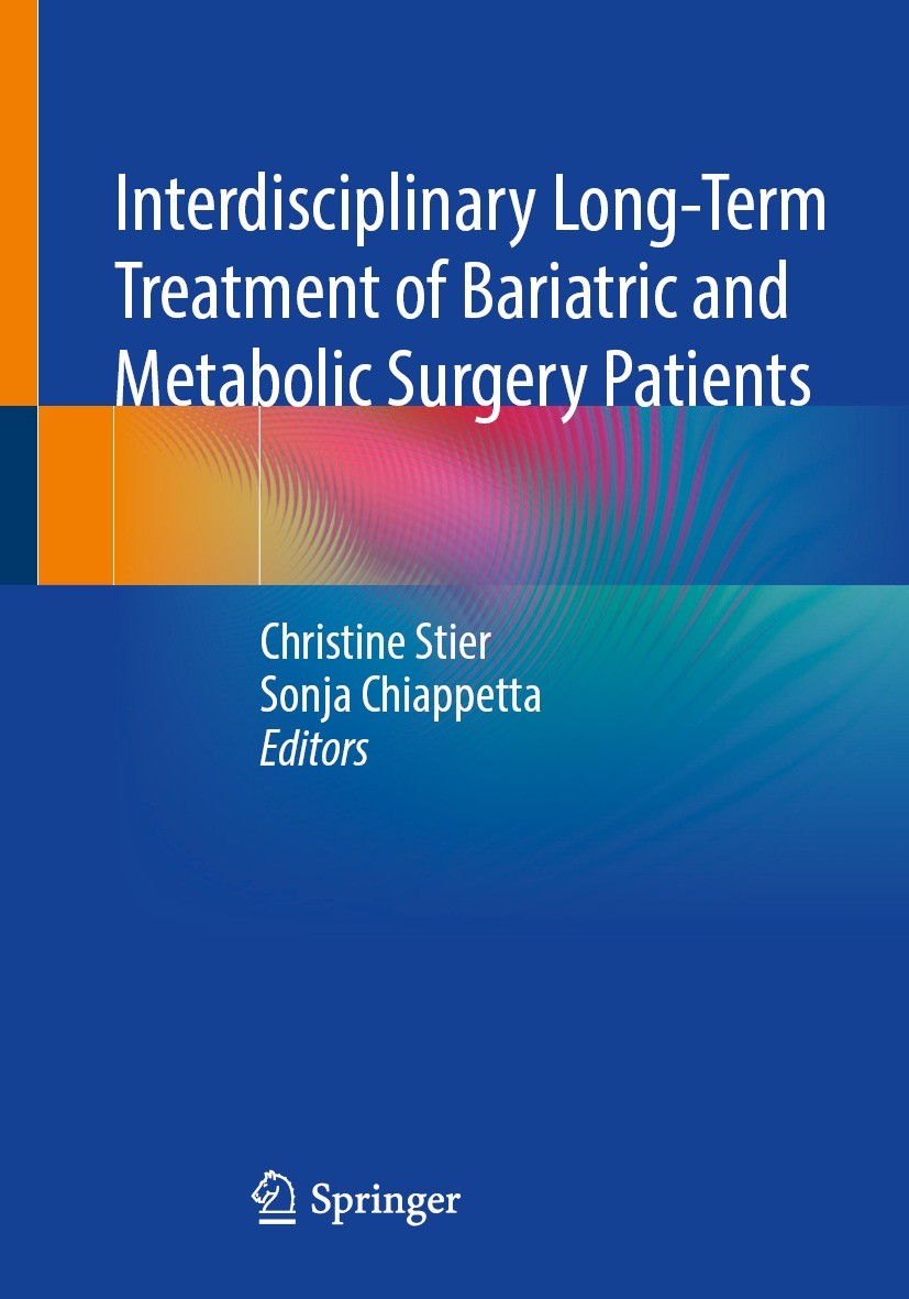 Titlebook: Interdisciplinary Long-Term Treatment of Bariatric and Metabolic Surgery Patients; Christine Stier,Sonja Chiappetta Book 2023 The Editor(s Titlebook: Interdisciplinary Long-Term Treatment of Bariatric and Metabolic Surgery Patients; Christine Stier,Sonja Chiappetta Book 2023 The Editor(s