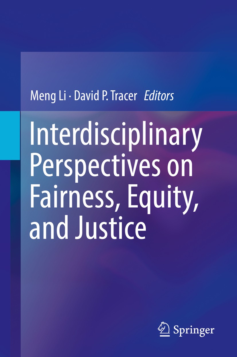 Titlebook: Interdisciplinary Perspectives on Fairness, Equity, and Justice; Meng Li,David P.‘Tracer Book 2017 Springer International Publishing AG 20 Titlebook: Interdisciplinary Perspectives on Fairness, Equity, and Justice; Meng Li,David P.‘Tracer Book 2017 Springer International Publishing AG 20