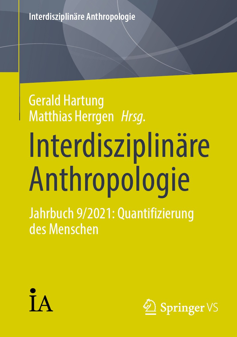 Titlebook: Interdisziplinäre Anthropologie; Jahrbuch 9/2021: Qua Gerald Hartung,Matthias Herrgen Book 2024 Der/die Herausgeber bzw. der/die Autor(en), Titlebook: Interdisziplinäre Anthropologie; Jahrbuch 9/2021: Qua Gerald Hartung,Matthias Herrgen Book 2024 Der/die Herausgeber bzw. der/die Autor(en),