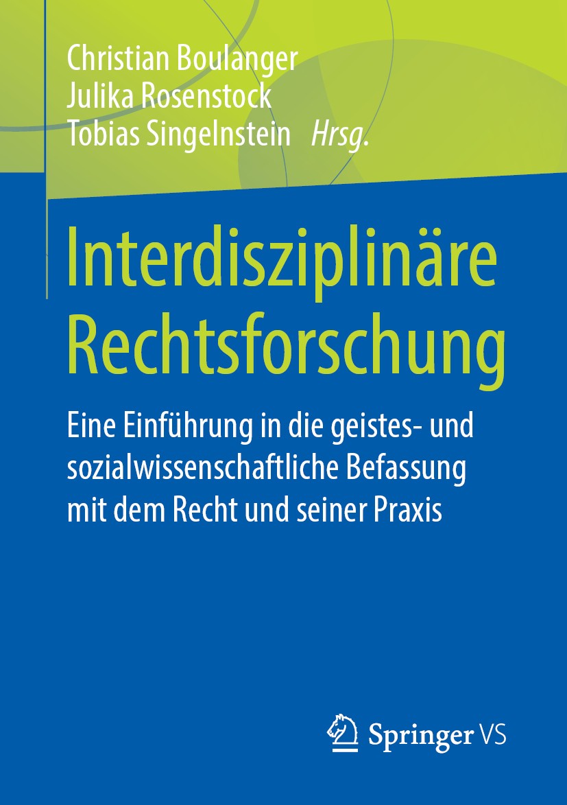 Titlebook: Interdisziplinäre Rechtsforschung; Eine Einführung in d Christian Boulanger,Julika Rosenstock,Tobias Singe Textbook 2019 Springer Fachmedie Titlebook: Interdisziplinäre Rechtsforschung; Eine Einführung in d Christian Boulanger,Julika Rosenstock,Tobias Singe Textbook 2019 Springer Fachmedie