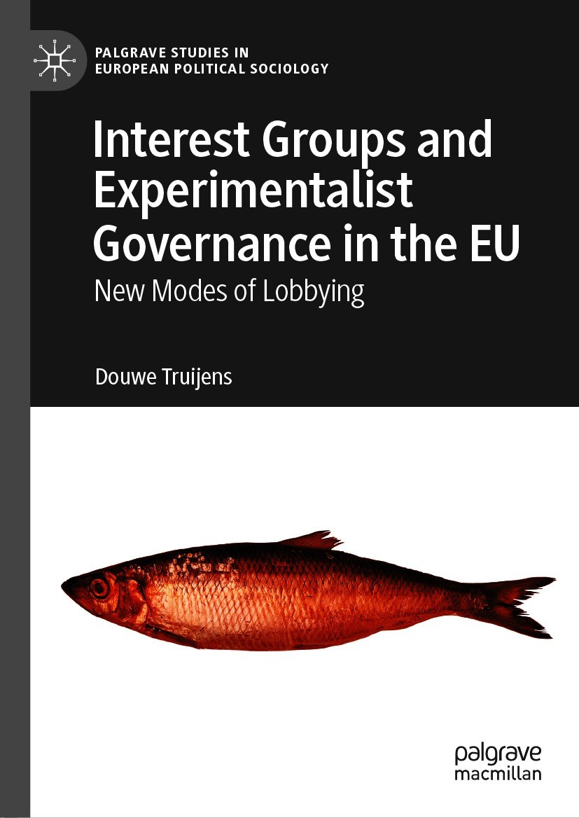 Titlebook: Interest Groups and Experimentalist Governance in the EU; New Modes of Lobbyin Douwe Truijens Book 2021 The Editor(s) (if applicable) and T Titlebook: Interest Groups and Experimentalist Governance in the EU; New Modes of Lobbyin Douwe Truijens Book 2021 The Editor(s) (if applicable) and T