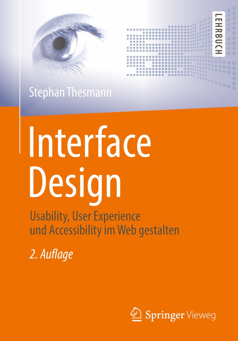 Titlebook: Interface Design; Usability, User Expe Stephan Thesmann Textbook 2016Latest edition Springer Fachmedien Wiesbaden 2016 Web Design.User Inte Titlebook: Interface Design; Usability, User Expe Stephan Thesmann Textbook 2016Latest edition Springer Fachmedien Wiesbaden 2016 Web Design.User Inte