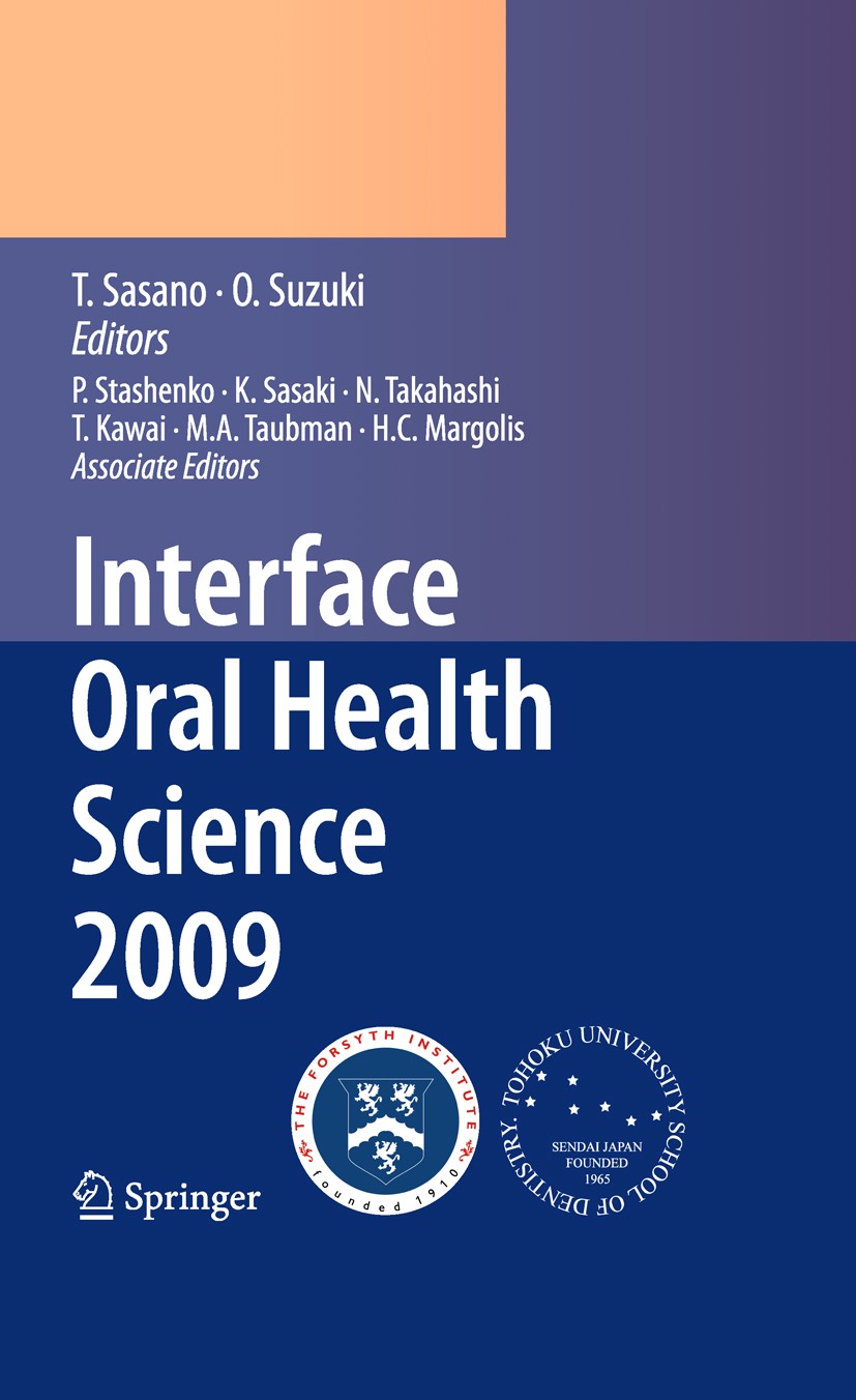 Titlebook: Interface Oral Health Science 2009; Proceedings of the 3 Takashi Sasano (Dean and Professor),Osamu Suzuki ( Conference proceedings 2010 Spr Titlebook: Interface Oral Health Science 2009; Proceedings of the 3 Takashi Sasano (Dean and Professor),Osamu Suzuki ( Conference proceedings 2010 Spr