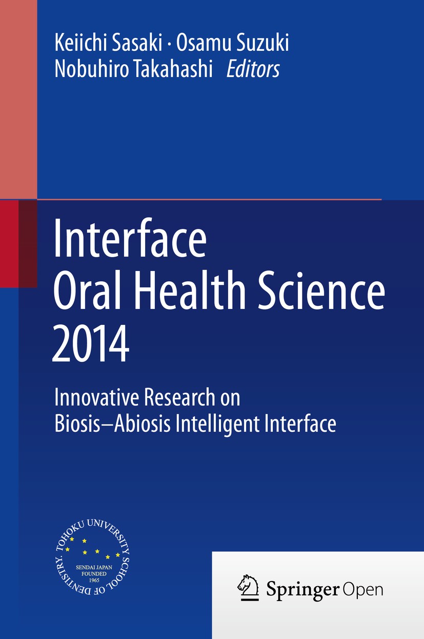 Titlebook: Interface Oral Health Science 2014; Innovative Research Keiichi Sasaki,Osamu Suzuki,Nobuhiro Takahashi Conference proceedings‘‘‘‘‘‘‘‘ 2015 Titlebook: Interface Oral Health Science 2014; Innovative Research Keiichi Sasaki,Osamu Suzuki,Nobuhiro Takahashi Conference proceedings‘‘‘‘‘‘‘‘ 2015