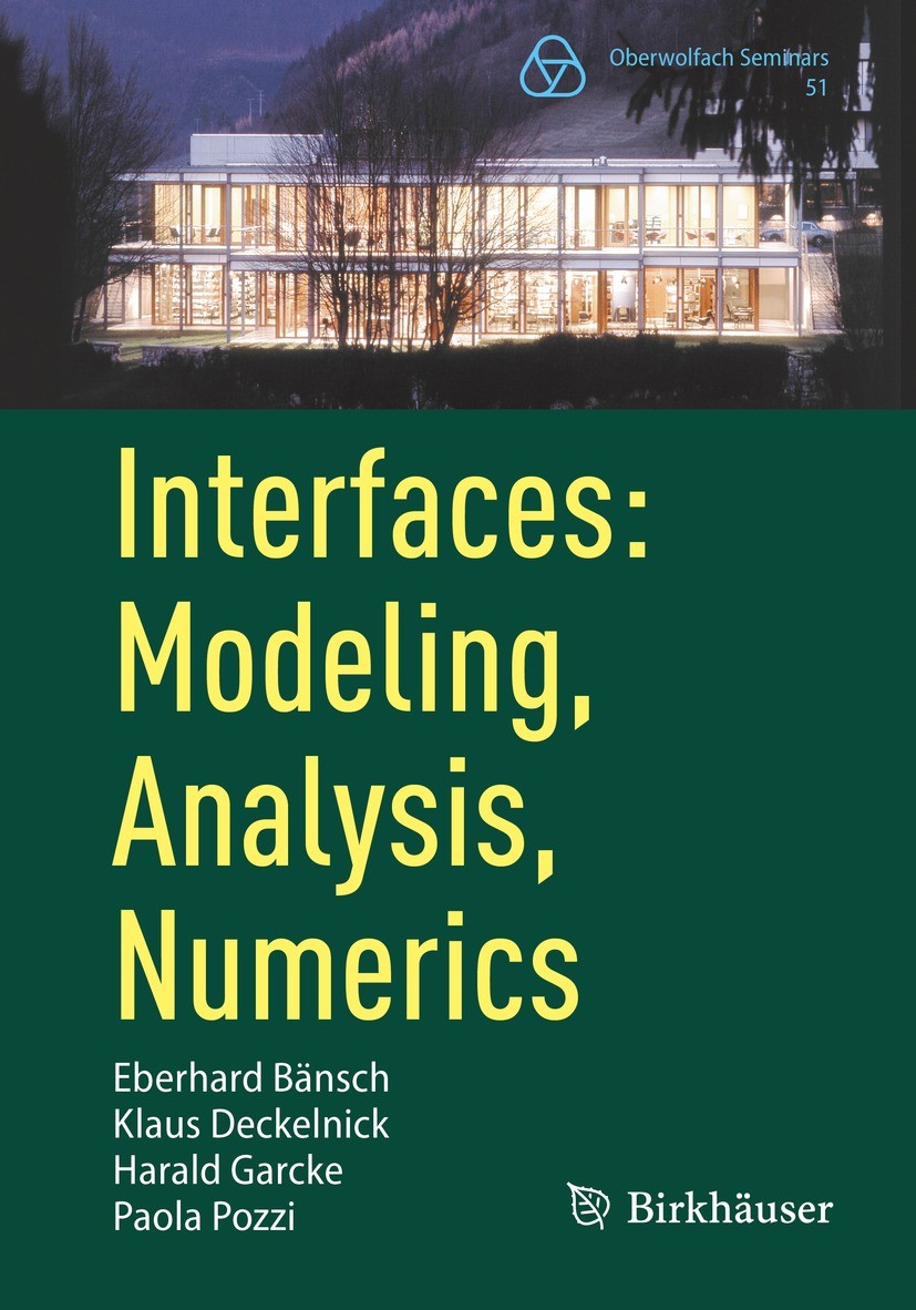 Titlebook: Interfaces: Modeling, Analysis, Numerics; Eberhard Bänsch,Klaus Deckelnick,Paola Pozzi Textbook 2023 The Editor(s) (if applicable) and The Titlebook: Interfaces: Modeling, Analysis, Numerics; Eberhard Bänsch,Klaus Deckelnick,Paola Pozzi Textbook 2023 The Editor(s) (if applicable) and The