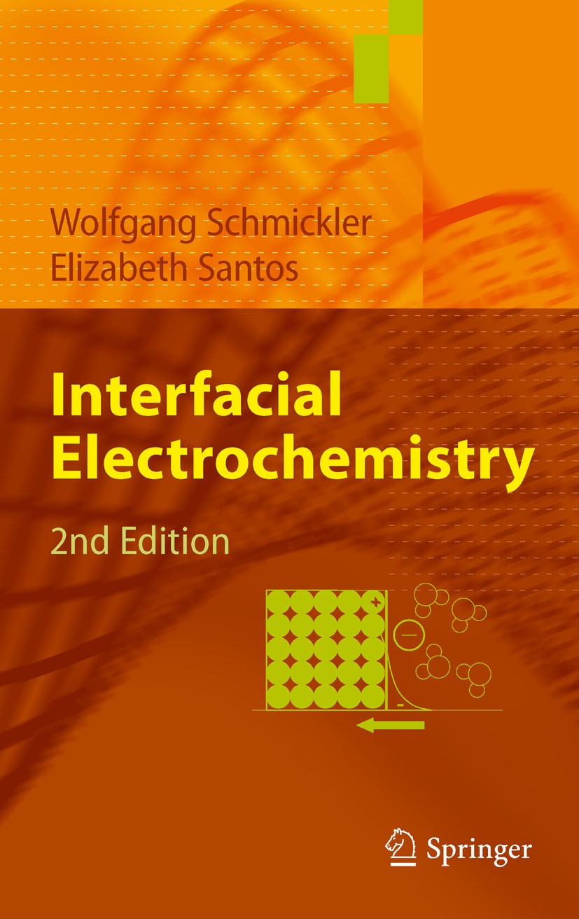 Titlebook: Interfacial Electrochemistry; Wolfgang Schmickler,Elizabeth Santos Textbook 2010Latest edition Springer-Verlag Berlin Heidelberg 2010 Batt Titlebook: Interfacial Electrochemistry; Wolfgang Schmickler,Elizabeth Santos Textbook 2010Latest edition Springer-Verlag Berlin Heidelberg 2010 Batt