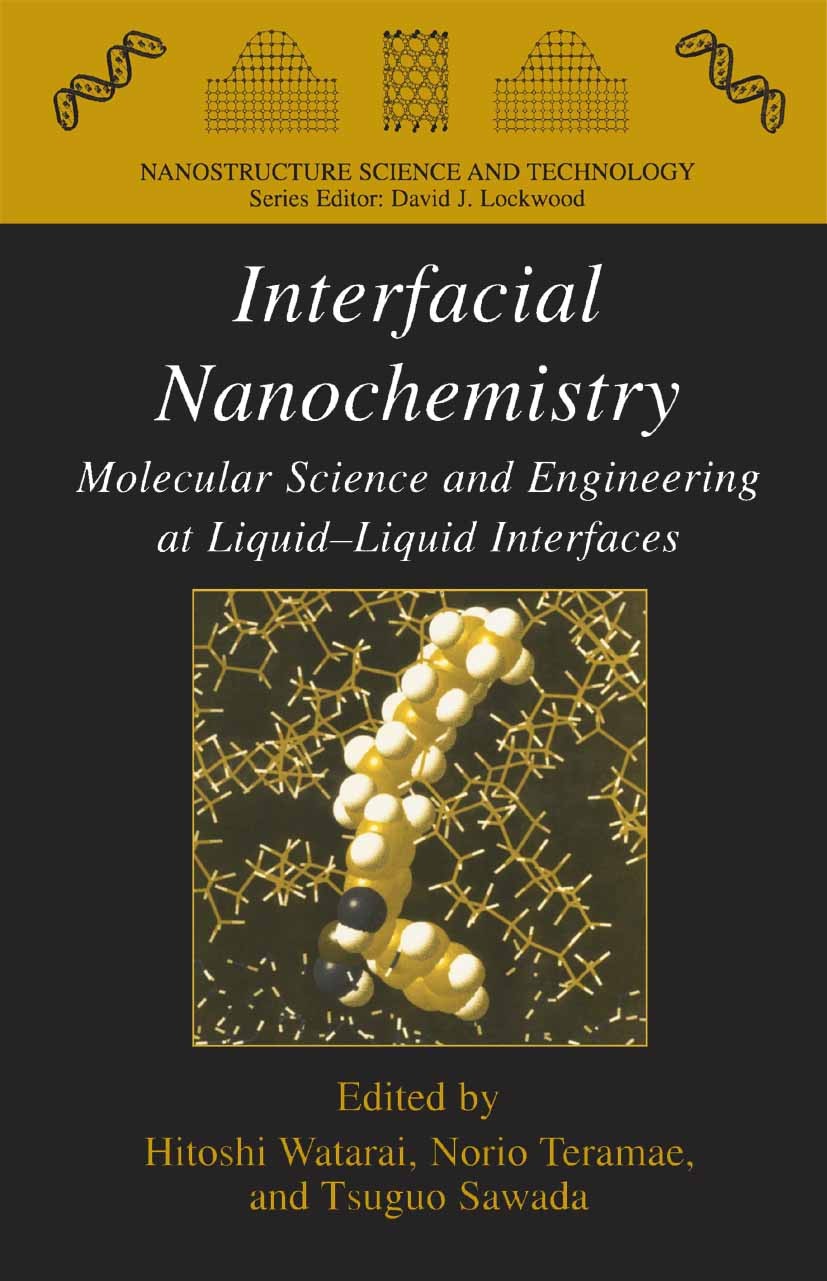 Titlebook: Interfacial Nanochemistry; Molecular Science an Hitoshi Watarai,Norio Teramae,Tsuguo Sawada Book 2005 Springer-Verlag US 2005 analytical ch Titlebook: Interfacial Nanochemistry; Molecular Science an Hitoshi Watarai,Norio Teramae,Tsuguo Sawada Book 2005 Springer-Verlag US 2005 analytical ch