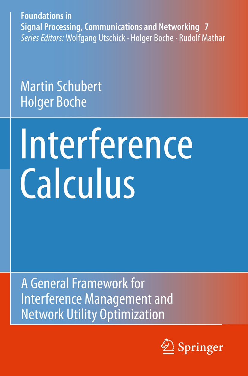 Titlebook: Interference Calculus; A General Framework Martin Schubert,Holger Boche Book 2012 Springer-Verlag GmbH Berlin Heidelberg 2012 Nash bargain Titlebook: Interference Calculus; A General Framework Martin Schubert,Holger Boche Book 2012 Springer-Verlag GmbH Berlin Heidelberg 2012 Nash bargain