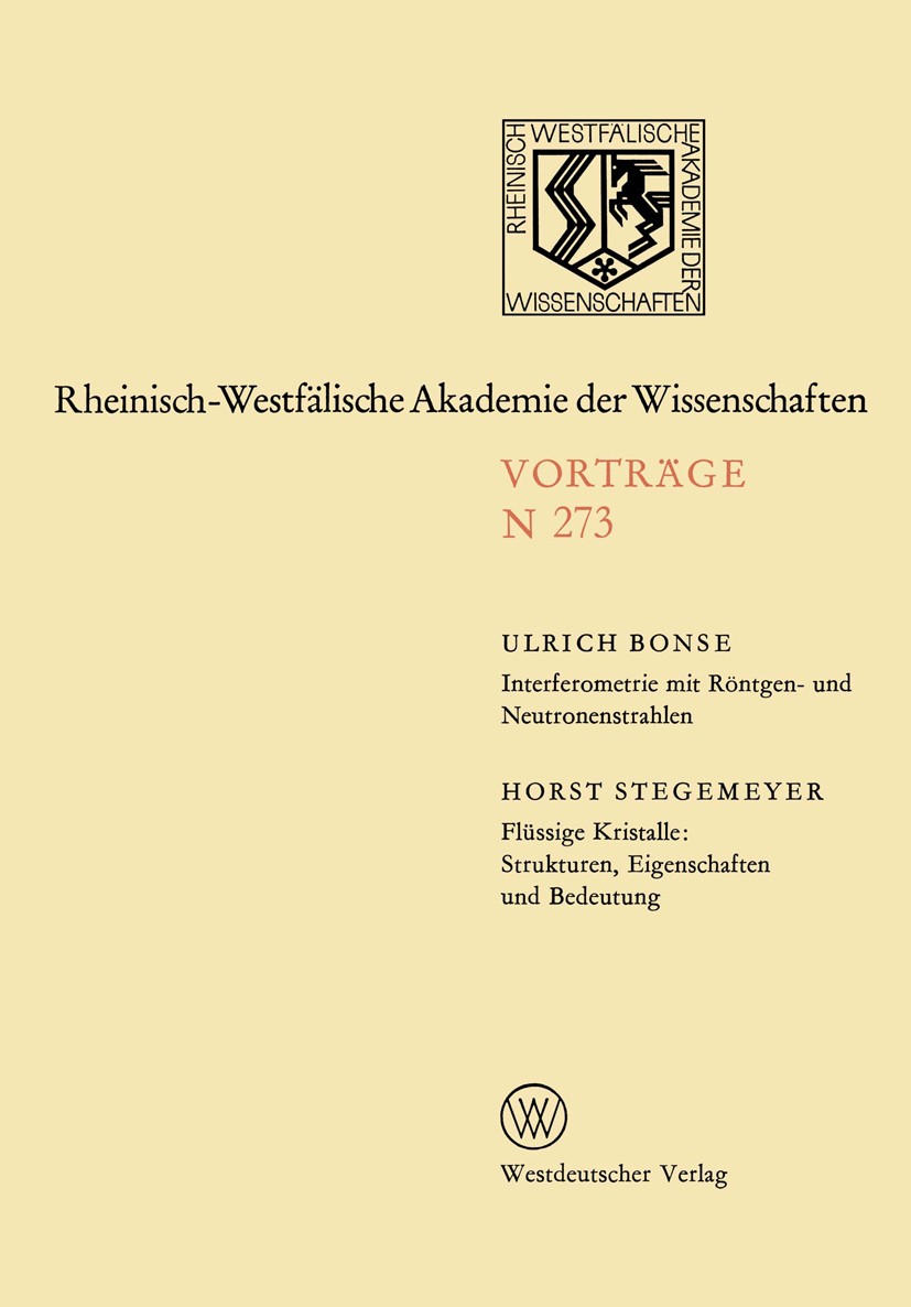 Titlebook: Interferometrie mit Röntgen- und Neutronenstrahlen. Flüssige Kristalle: Strukturen, Eigenschaften un; 250. Sitzung am 2. M Ulrich Bonse,Hor Titlebook: Interferometrie mit Röntgen- und Neutronenstrahlen. Flüssige Kristalle: Strukturen, Eigenschaften un; 250. Sitzung am 2. M Ulrich Bonse,Hor