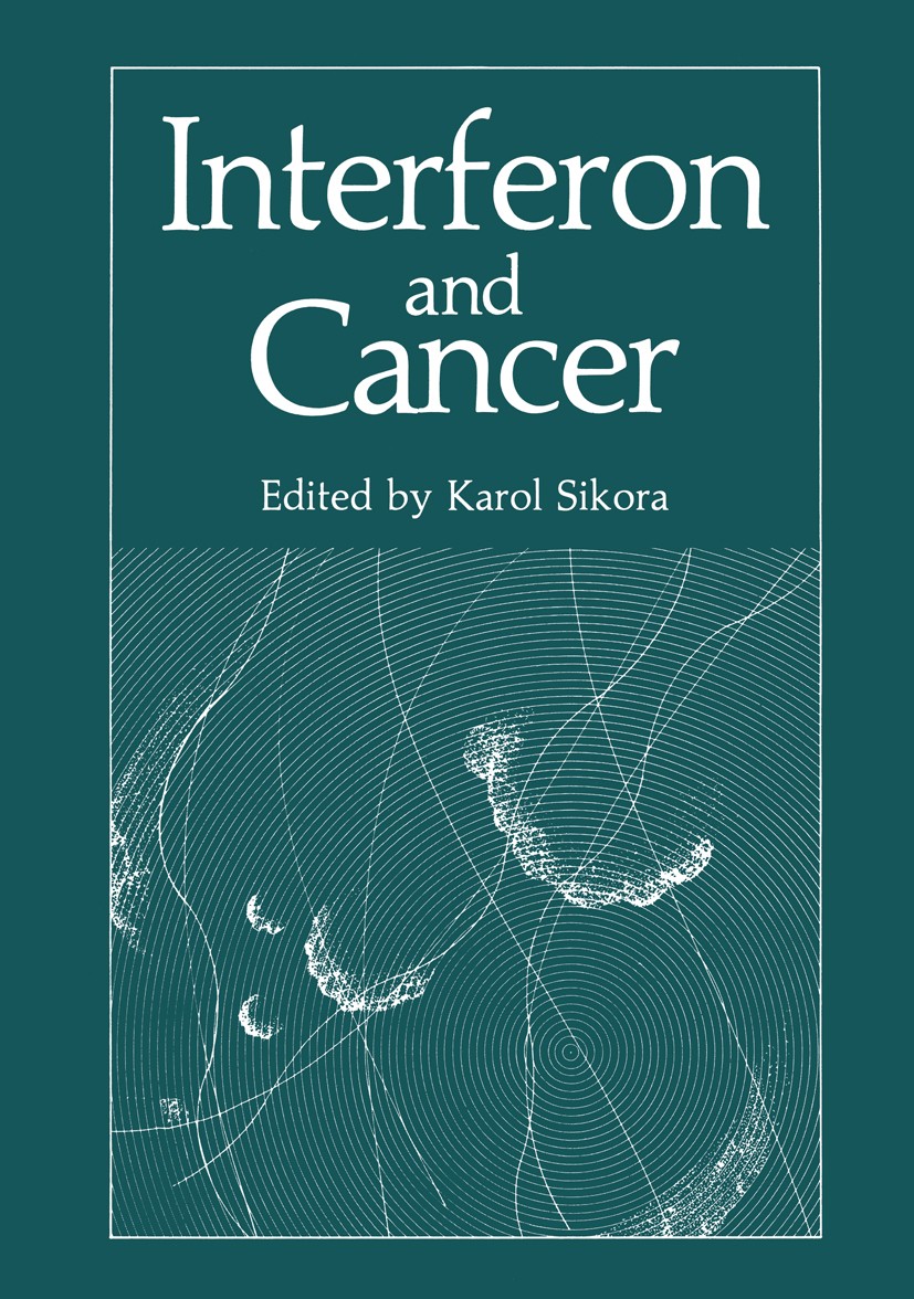Titlebook: Interferon and Cancer; Karol Sikora Book 1983 Plenum Press, New York 1983 brain tumors.cell.clinical trial.hormones.interferon.leukemia.ly Titlebook: Interferon and Cancer; Karol Sikora Book 1983 Plenum Press, New York 1983 brain tumors.cell.clinical trial.hormones.interferon.leukemia.ly