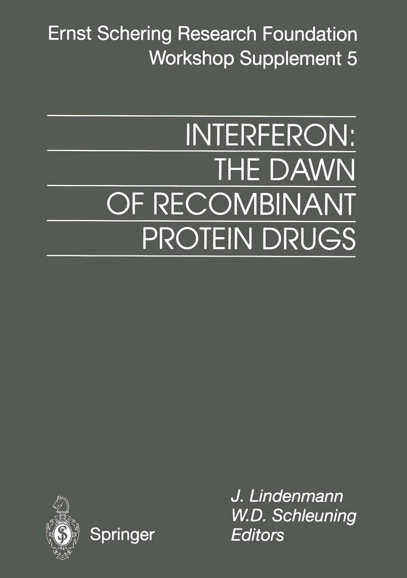Titlebook: Interferon: The Dawn of Recombinant Protein Drugs; J. Lindenmann,W.-D. Schleuning Conference proceedings 1999 Springer-Verlag Berlin Heide Titlebook: Interferon: The Dawn of Recombinant Protein Drugs; J. Lindenmann,W.-D. Schleuning Conference proceedings 1999 Springer-Verlag Berlin Heide