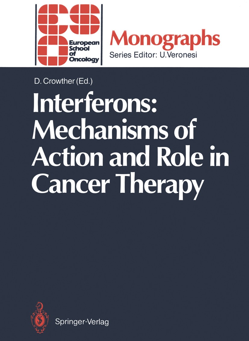 Titlebook: Interferons: Mechanisms of Action and Role in Cancer Therapy; Derek Crowther Conference proceedings 1991 Springer-Verlag Berlin Heidelberg Titlebook: Interferons: Mechanisms of Action and Role in Cancer Therapy; Derek Crowther Conference proceedings 1991 Springer-Verlag Berlin Heidelberg