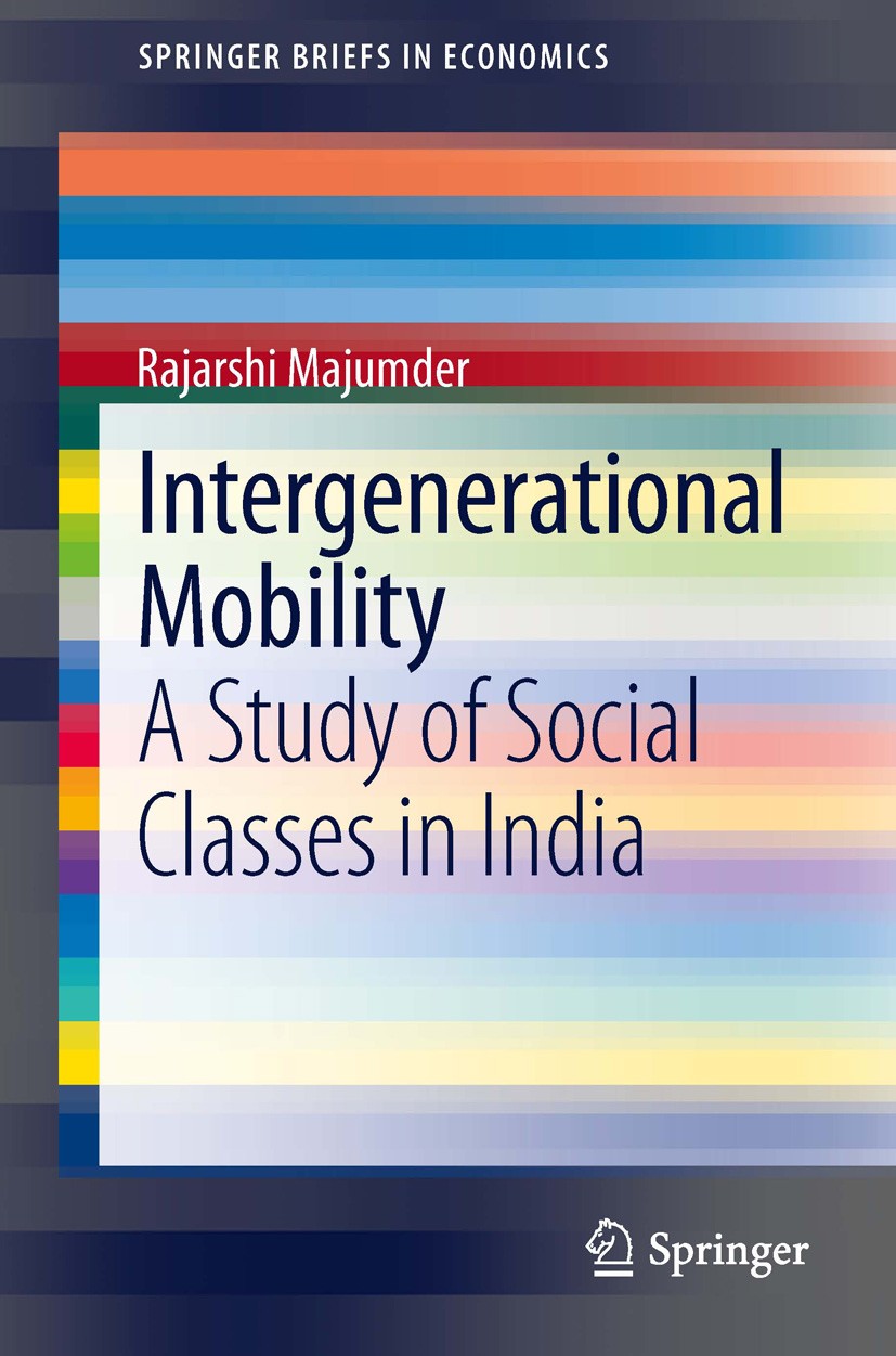 Titlebook: Intergenerational Mobility; A Study of Social Cl Rajarshi Majumder Book 2013 The Author(s) 2013 Discrimination.Education.Intergenerational Titlebook: Intergenerational Mobility; A Study of Social Cl Rajarshi Majumder Book 2013 The Author(s) 2013 Discrimination.Education.Intergenerational