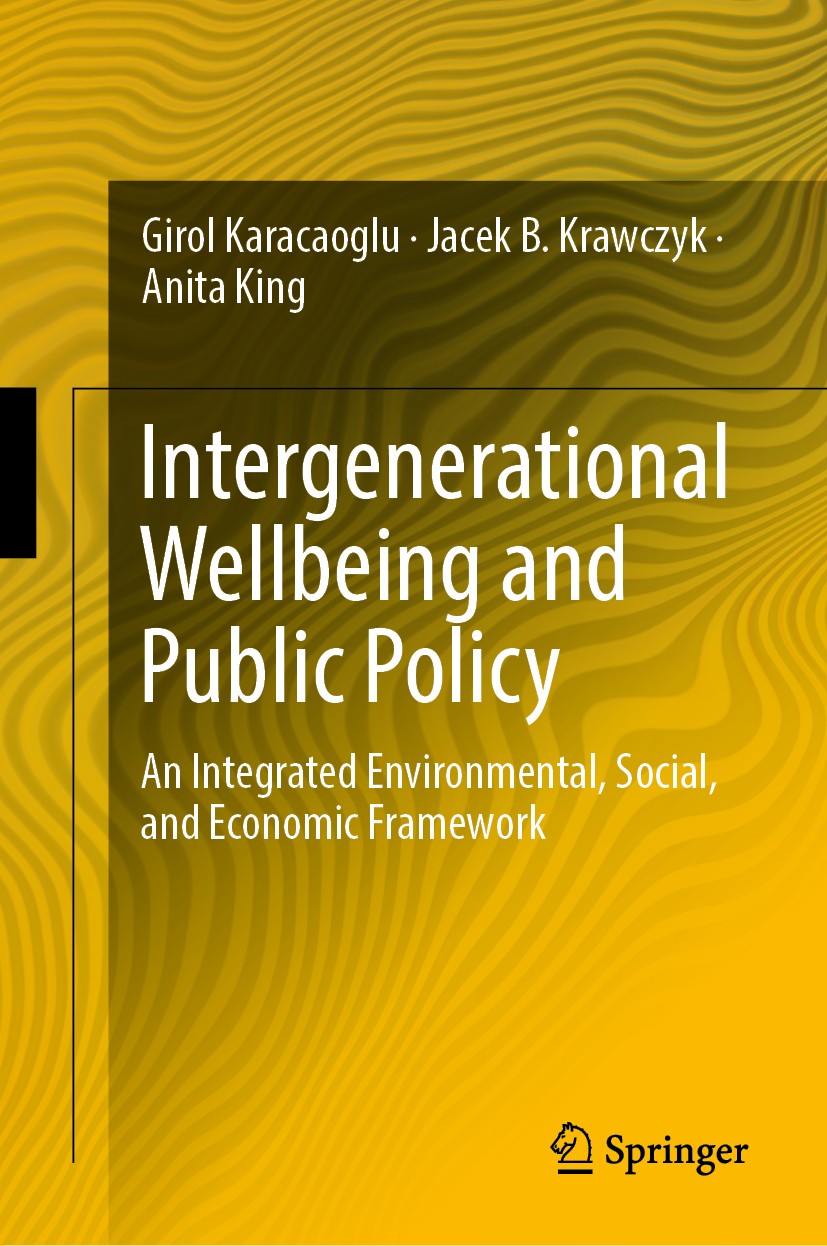 Titlebook: Intergenerational Wellbeing and Public Policy; An Integrated Enviro Girol Karacaoglu,Jacek B. Krawczyk,Anita King Book 2019 The Author(s), Titlebook: Intergenerational Wellbeing and Public Policy; An Integrated Enviro Girol Karacaoglu,Jacek B. Krawczyk,Anita King Book 2019 The Author(s),