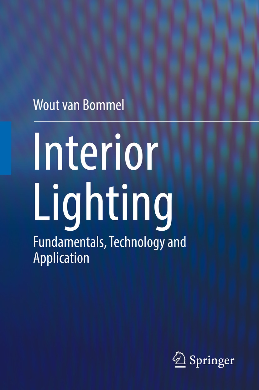 Titlebook: Interior Lighting; Fundamentals, Techno Wout van Bommel Book 2019 Springer Nature Switzerland AG 2019 Light and the visual mechanism.Photop Titlebook: Interior Lighting; Fundamentals, Techno Wout van Bommel Book 2019 Springer Nature Switzerland AG 2019 Light and the visual mechanism.Photop