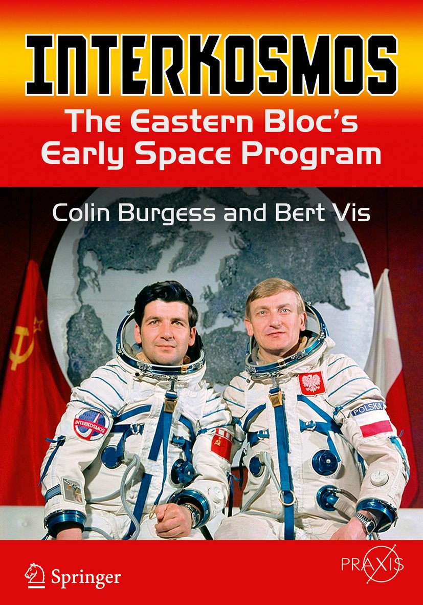 Titlebook: Interkosmos; The Eastern Bloc‘s E Colin Burgess,Bert Vis Book 2016 Springer International Publishing Switzerland 2016 Cooperation in Space. Titlebook: Interkosmos; The Eastern Bloc‘s E Colin Burgess,Bert Vis Book 2016 Springer International Publishing Switzerland 2016 Cooperation in Space.