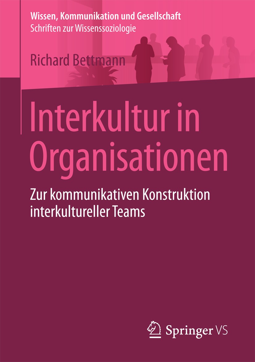Titlebook: Interkultur in Organisationen; Zur kommunikativen K Richard Bettmann Book 2016 Springer Fachmedien Wiesbaden 2016 Internationalisierung.Qua Titlebook: Interkultur in Organisationen; Zur kommunikativen K Richard Bettmann Book 2016 Springer Fachmedien Wiesbaden 2016 Internationalisierung.Qua