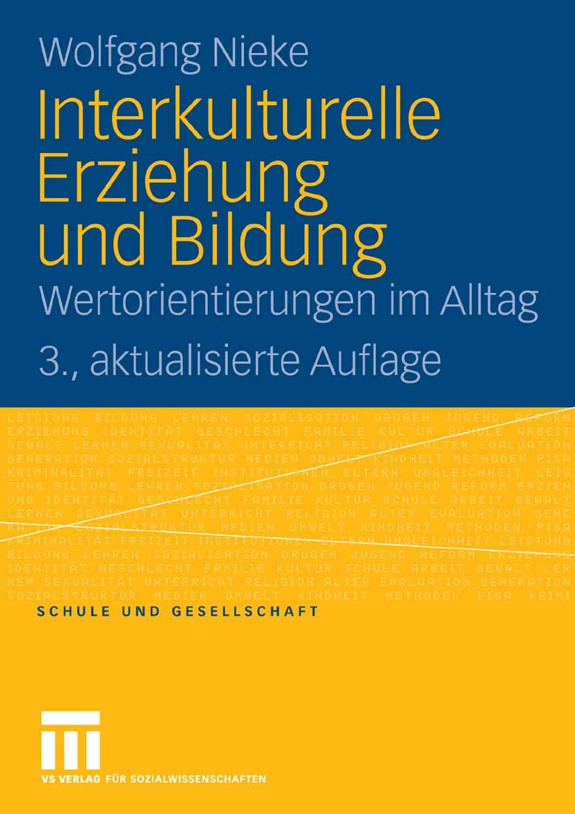 Titlebook: Interkulturelle Erziehung und Bildung; Wertorientierungen i Wolfgang Nieke Book 2008Latest edition VS Verlag für Sozialwissenschaften | Spr Titlebook: Interkulturelle Erziehung und Bildung; Wertorientierungen i Wolfgang Nieke Book 2008Latest edition VS Verlag für Sozialwissenschaften | Spr