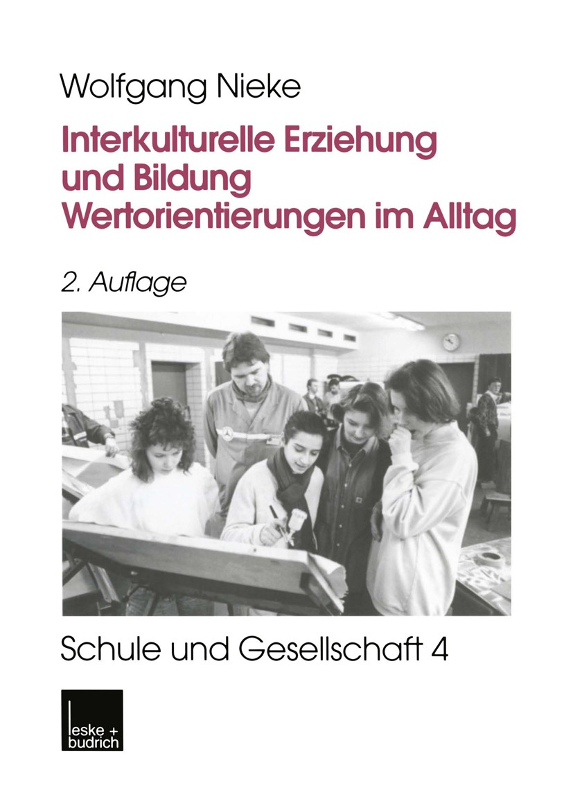 Titlebook: Interkulturelle Erziehung und Bildung; Wertorientierungen i Wolfgang Nieke Book 20002nd edition Springer Fachmedien Wiesbaden 2000 Auslände Titlebook: Interkulturelle Erziehung und Bildung; Wertorientierungen i Wolfgang Nieke Book 20002nd edition Springer Fachmedien Wiesbaden 2000 Auslände