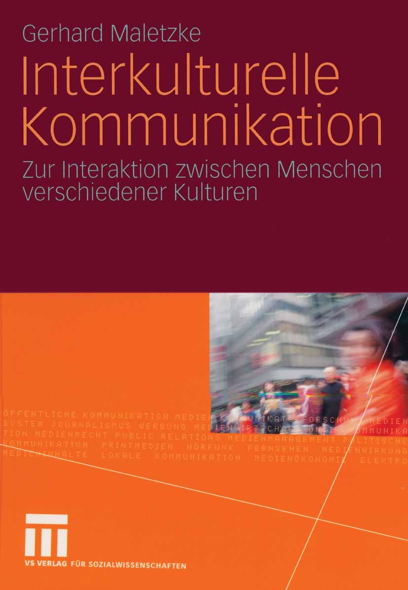 Titlebook: Interkulturelle Kommunikation; Zur Interaktion zwis Gerhard Maletzke Textbook 1996 Westdeutscher Verlag GmbH, Opladen 1996 Interkulturelle Titlebook: Interkulturelle Kommunikation; Zur Interaktion zwis Gerhard Maletzke Textbook 1996 Westdeutscher Verlag GmbH, Opladen 1996 Interkulturelle