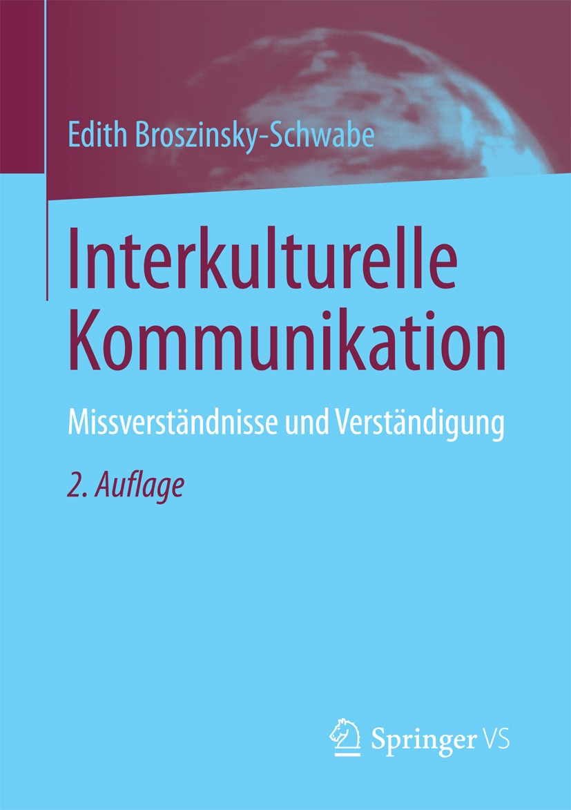 Titlebook: Interkulturelle Kommunikation; Missverständnisse un Edith Broszinsky-Schwabe Book 2017Latest edition Springer Fachmedien Wiesbaden GmbH 201 Titlebook: Interkulturelle Kommunikation; Missverständnisse un Edith Broszinsky-Schwabe Book 2017Latest edition Springer Fachmedien Wiesbaden GmbH 201
