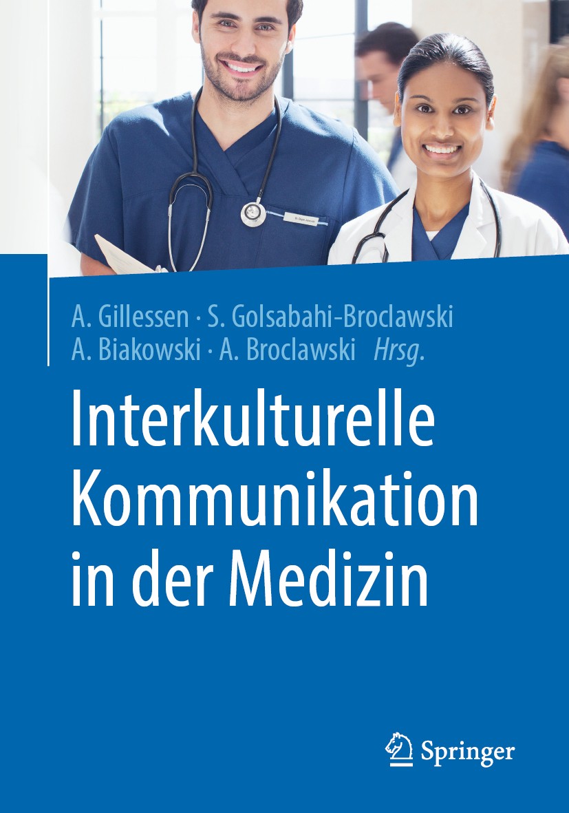 Titlebook: Interkulturelle Kommunikation in der Medizin; Anton Gillessen,Solmaz Golsabahi-Broclawski,Artur Book 2020 Springer-Verlag GmbH Deutschlan Titlebook: Interkulturelle Kommunikation in der Medizin; Anton Gillessen,Solmaz Golsabahi-Broclawski,Artur Book 2020 Springer-Verlag GmbH Deutschlan