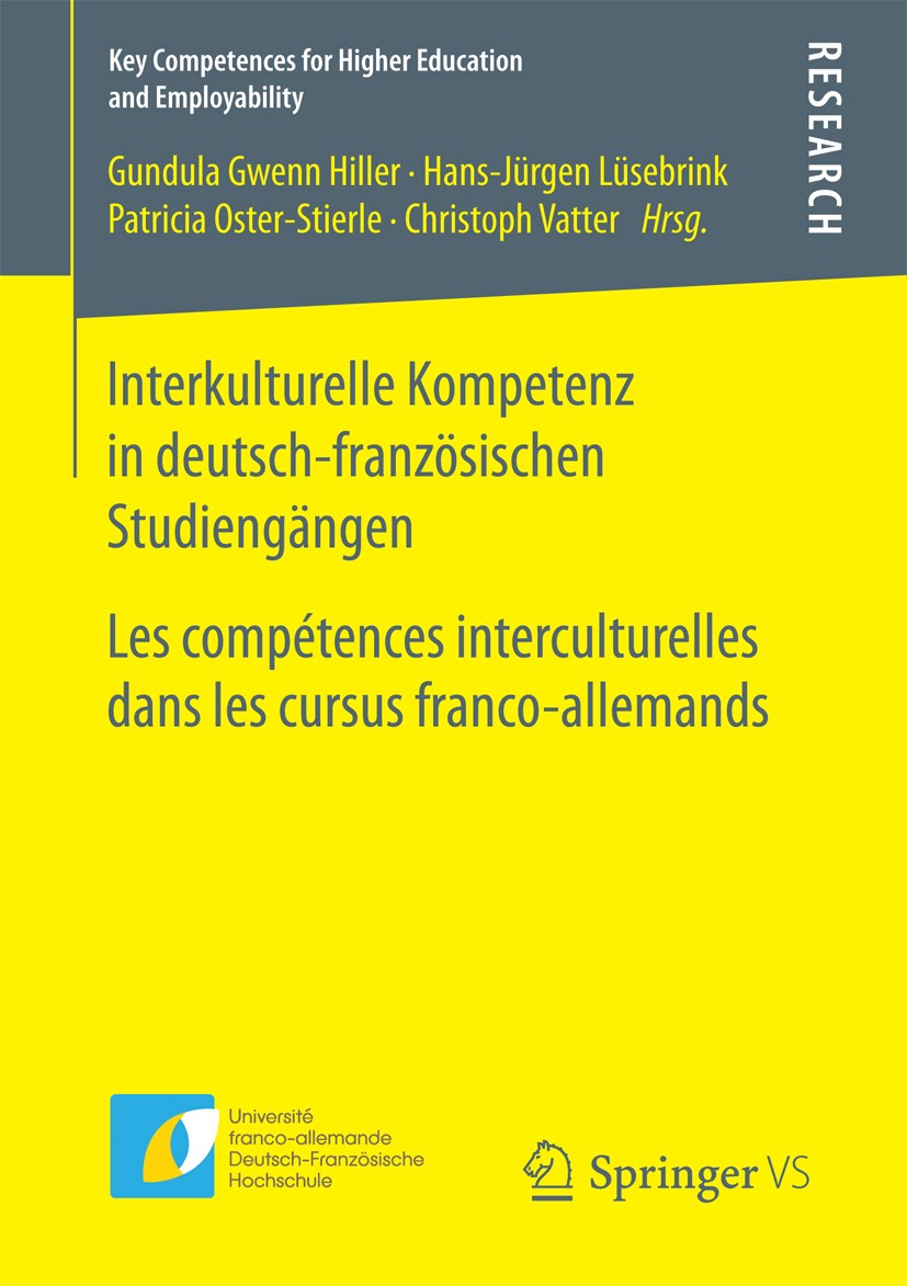 Titlebook: Interkulturelle Kompetenz in deutsch-französischen Studiengängen; Les compétences inte Gundula Gwenn Hiller,Hans-Jürgen Lüsebrink,Christo B Titlebook: Interkulturelle Kompetenz in deutsch-französischen Studiengängen; Les compétences inte Gundula Gwenn Hiller,Hans-Jürgen Lüsebrink,Christo B