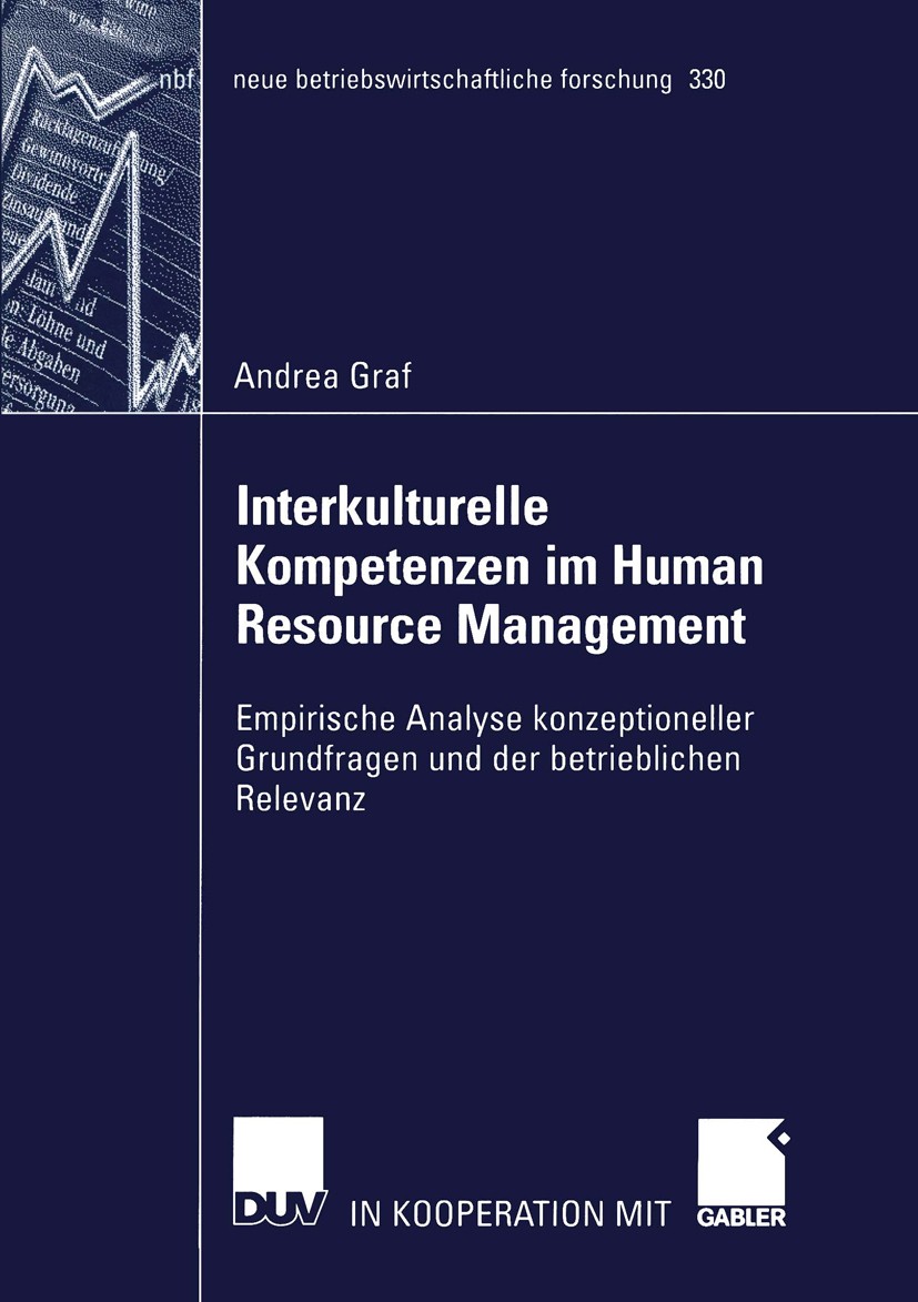 Titlebook: Interkulturelle Kompetenzen im Human Resource Management; Empirische Analyse k Andrea Graf Book 2004 Deutscher Universitäts-Verlag/GWV Fach Titlebook: Interkulturelle Kompetenzen im Human Resource Management; Empirische Analyse k Andrea Graf Book 2004 Deutscher Universitäts-Verlag/GWV Fach