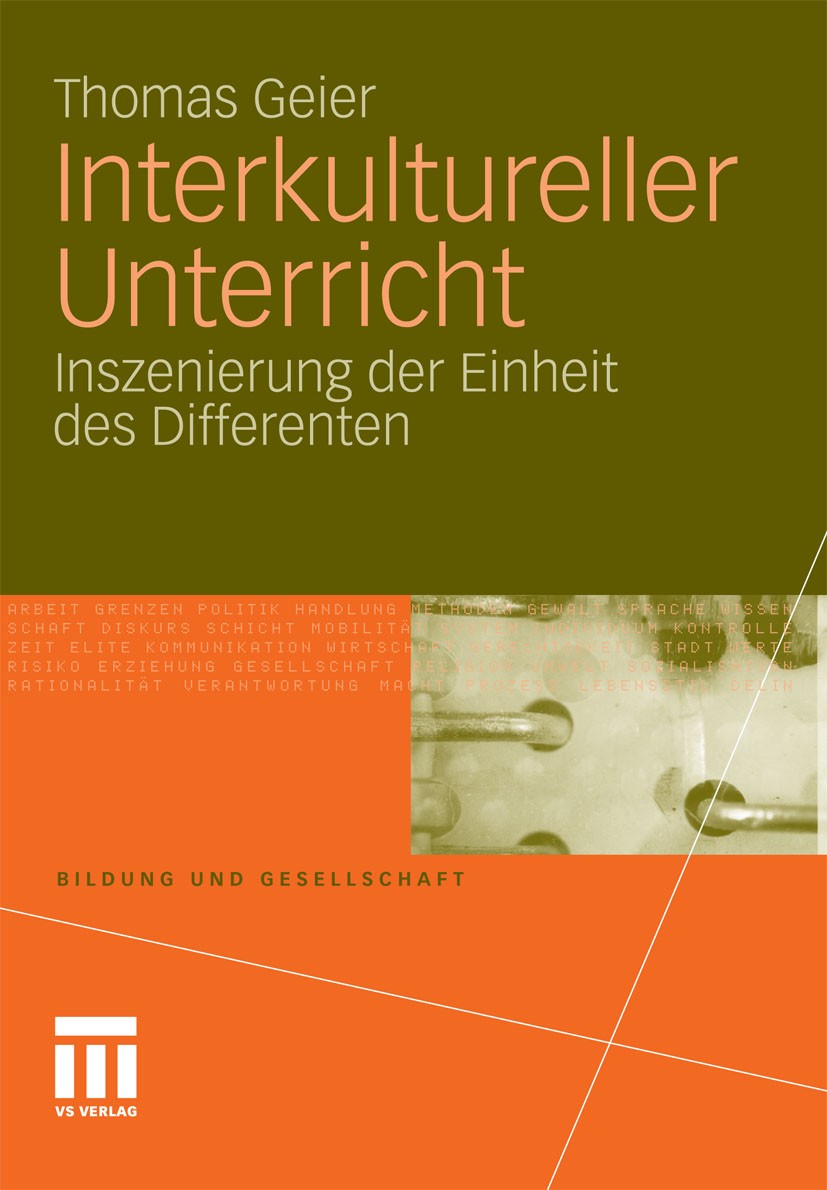 Titlebook: Interkultureller Unterricht; Inszenierung der Ein Thomas Geier Textbook 2011 VS Verlag für Sozialwissenschaften | Springer Fachmedien Wiesb Titlebook: Interkultureller Unterricht; Inszenierung der Ein Thomas Geier Textbook 2011 VS Verlag für Sozialwissenschaften | Springer Fachmedien Wiesb