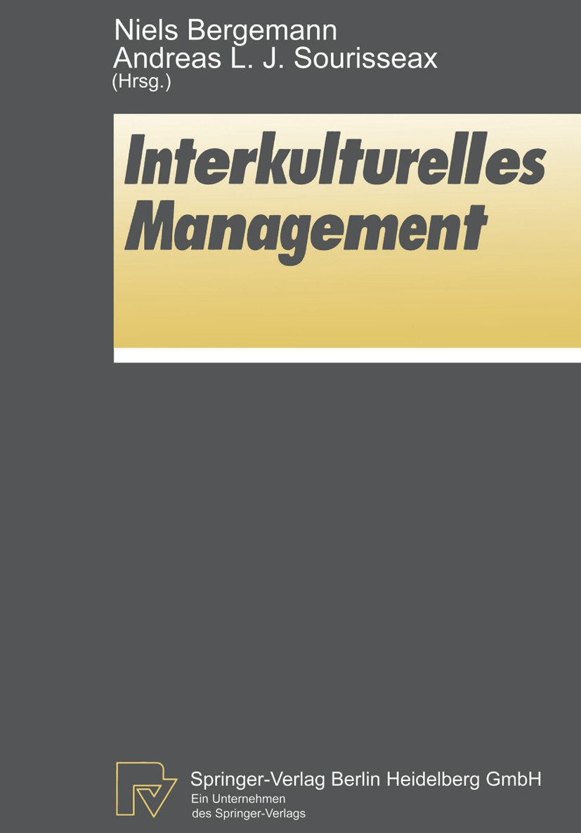 Titlebook: Interkulturelles Management; Niels Bergemann,Andreas L. J. Sourisseaux Book 1992 Physica-Verlag Heidelberg 1992 Auslandseinsatz.Entscheidu Titlebook: Interkulturelles Management; Niels Bergemann,Andreas L. J. Sourisseaux Book 1992 Physica-Verlag Heidelberg 1992 Auslandseinsatz.Entscheidu